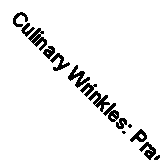 Culinary Wrinkles: Practical Recipes for Using Armour's Extract of Beef